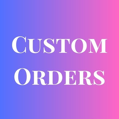 Custom Order